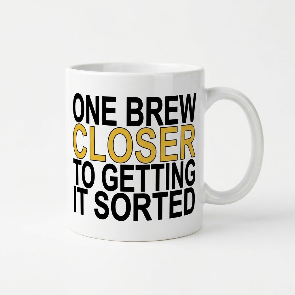 One Brew Closer to Getting It Sorted - 11oz Mug